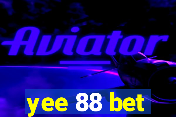 yee 88 bet